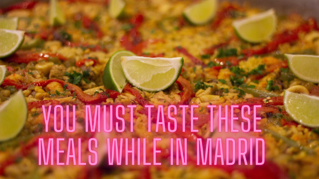 The most important meals to taste while in Madrid.